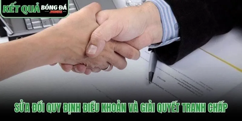 Cập nhật điều khoản sử dụng và cách giải quyết tranh chấp