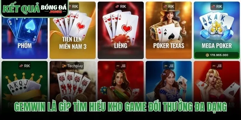 Gemwin quy tụ kho game đa dạng từ bài đến slots