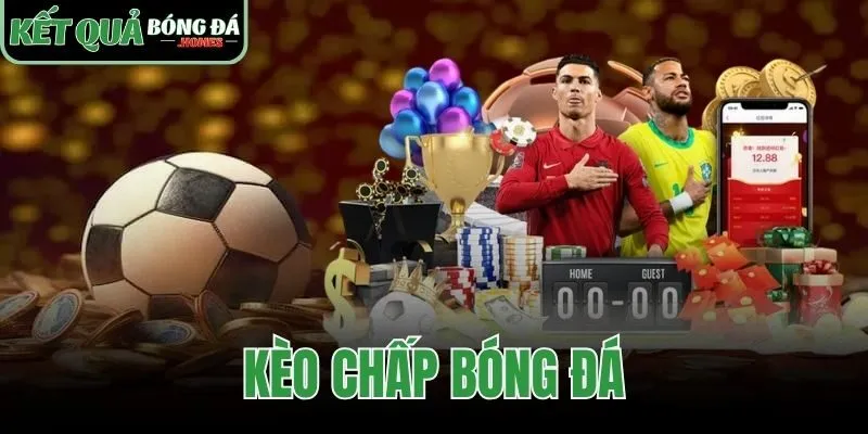 Kèo Chấp Bóng Đá | Hướng Dẫn Đọc Tỷ Lệ Từ A-Z Tại KQBD