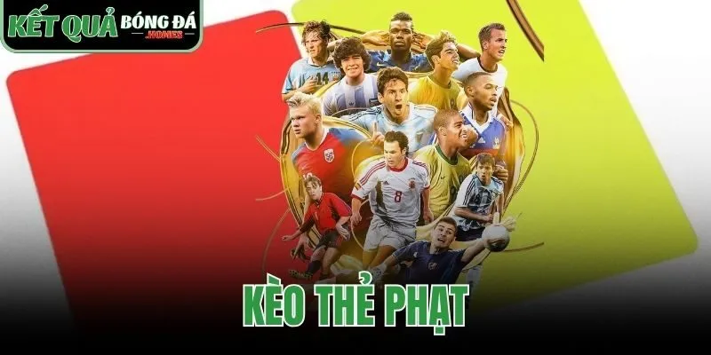 Kèo Thẻ Phạt | Hướng Dẫn Soi Cược Và Chơi Hiệu Quả