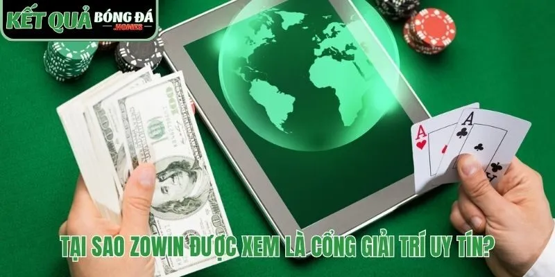 Lý giải các yếu tố tạo dựng danh tiếng vững chắc của Zowin