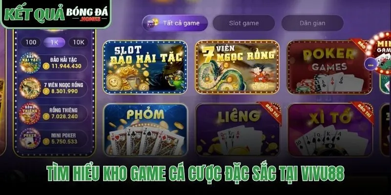 Kho game Vivu88 đa dạng sản phẩm cược đỉnh cao