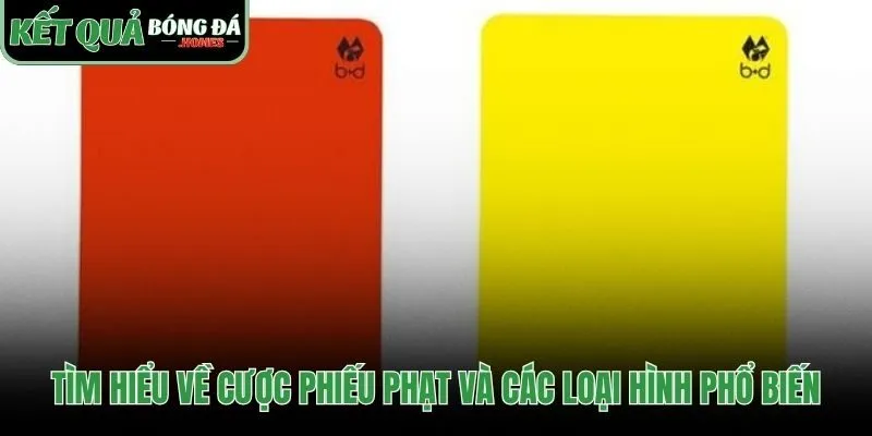 Hai loại kèo thẻ phạt chính tài xỉu và cược chấp