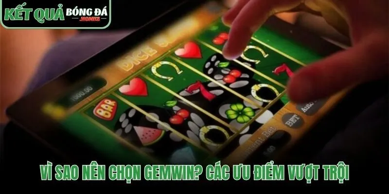 Những yếu tố làm nên uy tín của cổng game Gemwin