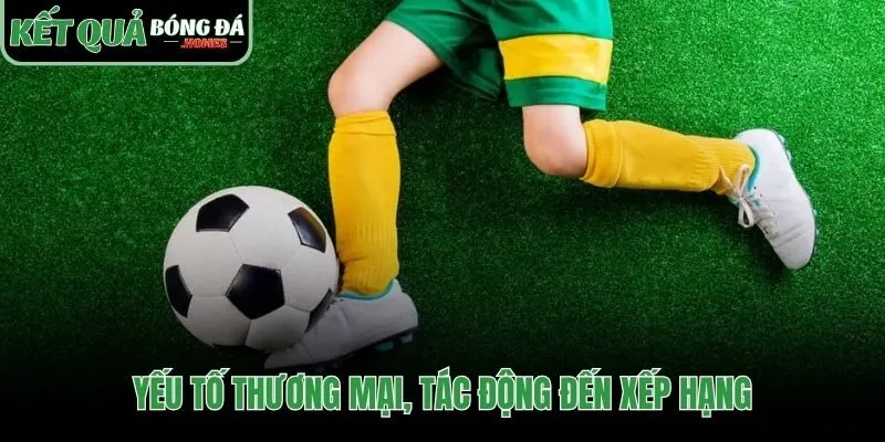 Tác động thương mại và xếp hạng từ các trận giao hữu